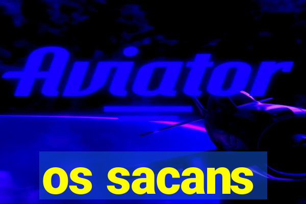 os sacans